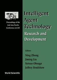 bokomslag Intelligent Agent Technology: Research And Development - Proceedings Of The 2nd Asia-pacific Conference On Iat