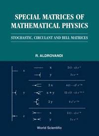bokomslag Special Matrices Of Mathematical Physics: Stochastic, Circulant And Bell Matrices