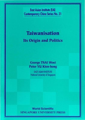 Taiwanisation: Its Origin And Politics 1