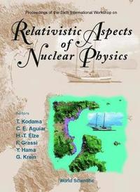 bokomslag Relativistic Aspects Of Nuclear Physics, Procs Of The 6th Intl Workshop