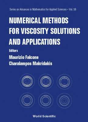 bokomslag Numerical Methods For Viscosity Solutions And Applications