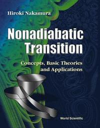 bokomslag Nonadiabatic Transition: Concepts, Basic Theories And Applications