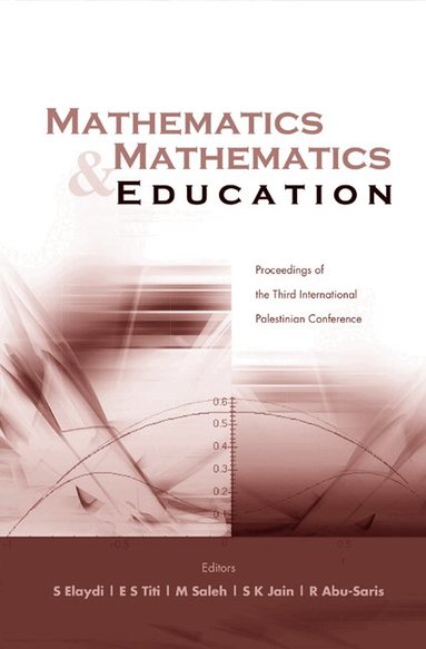 ELAYDI S, S Elaydi, E S Titi, M Saleh, R Abu-Saris, S K Jain - MATHEMATICS AND MATHEMATICS EDUCATION, PROCS OF THE THIRD INTL PALESTINIAN CONF, Inbunden