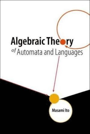 bokomslag Algebraic Theory Of Automata And Languages