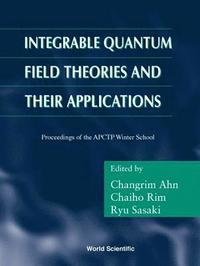 bokomslag Integrable Quantum Field Theories And Their Applications - Procs Of The Apctp Winter School