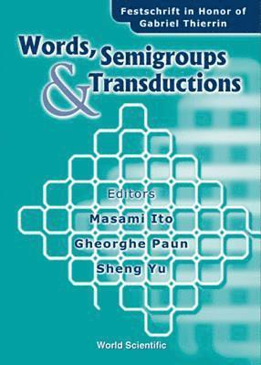 Words, Semigroups, And Transductions: Festschrift In Honor Of Gabriel Thierrin 1