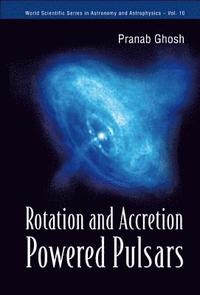 bokomslag Rotation And Accretion Powered Pulsars