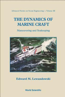 Dynamics Of Marine Craft, The: Maneuvering And Seakeeping 1