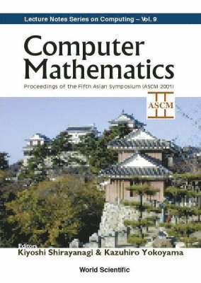 Computer Mathematics - Proceedings Of The Fifth Asian Symposium (Ascm 2001) 1