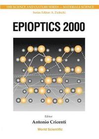 bokomslag Epioptics 2000 - Proceedings Of The 19th Course Of The International School Of Solid State Physics