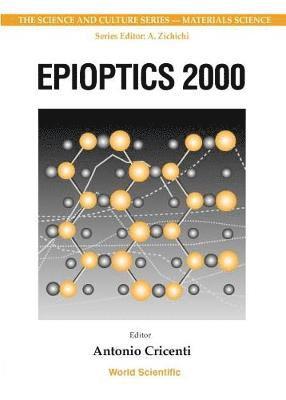 bokomslag Epioptics 2000 - Proceedings Of The 19th Course Of The International School Of Solid State Physics