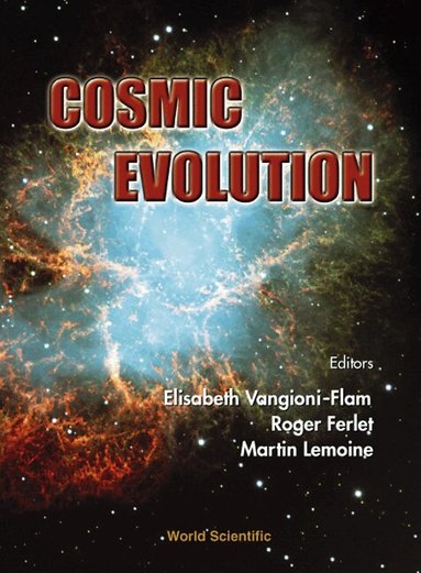 VANGIONI-FLAM ELISABETH, Elisabeth Vangioni-Flam, Roger Ferlet, Martin Lemoine - COSMIC EVOLUTION, Inbunden