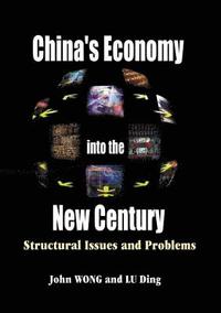 bokomslag China's Economy Into The New Century: Structural Issues And Problems