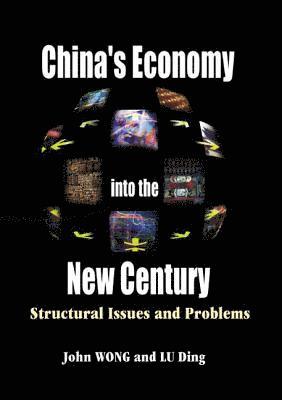 China's Economy Into The New Century: Structural Issues And Problems 1