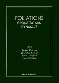 bokomslag Foliations: Geometry And Dynamics - Proceedings Of The Euroworkshop
