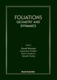 bokomslag Foliations: Geometry And Dynamics - Proceedings Of The Euroworkshop