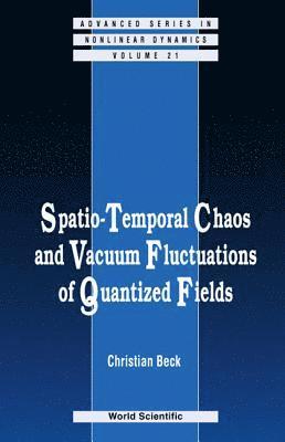 Spatio-temporal Chaos & Vacuum Fluctuations Of Quantized Fields 1