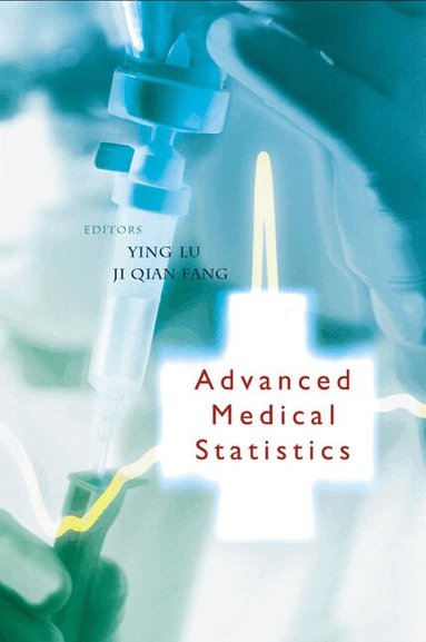LU YING, Ying Lu, Ji-Qian Fang - ADVANCED MEDICAL STATISTICS, Inbunden