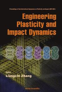 bokomslag Engineering Plasticity And Impact Dynamics - Proceedings Of The International Symposium On Plasticity And Impact (Ispi 2001)