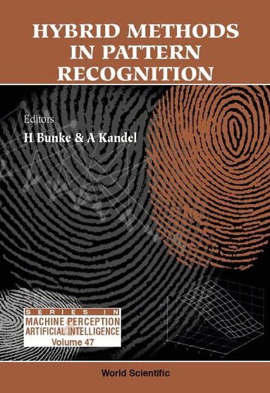 BUNKE H, H Bunke, A Kandel - HYBRID METHODS IN PATTERN RECOGNITION, Inbunden
