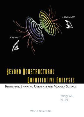 bokomslag Beyond Nonstructural Quantitative Analysis: Blown-ups, Spinning Currents And Modern Science