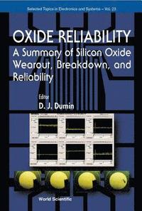 bokomslag Oxide Reliability: A Summary Of Silicon Oxide Wearout, Breakdown, And Reliability