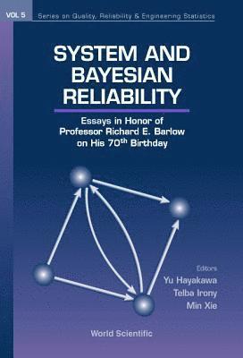 bokomslag System And Bayesian Reliability: Essays In Honor Of Professor Richard E Barlow On His 70th Birthday