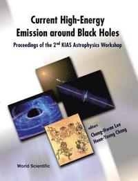 bokomslag Current High-energy Emission Around Black Holes, Proceedings Of The 2nd Kias Astrophysics Workshop