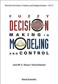 bokomslag Fuzzy Decision Making In Modeling And Control