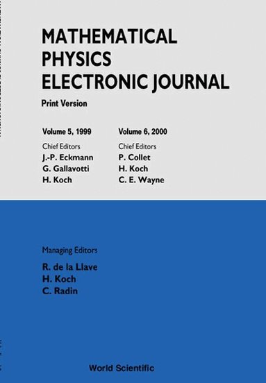 LLAVE R DE LA, R de la Llave, H Koch, C Radin - MATHEMATICAL PHYSICS ELECTRONIC JOURNAL - PRINT VERSION (VOLUMES 5 AND 6), Häftad