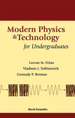 Modern Physics And Technology For Undergraduates 1