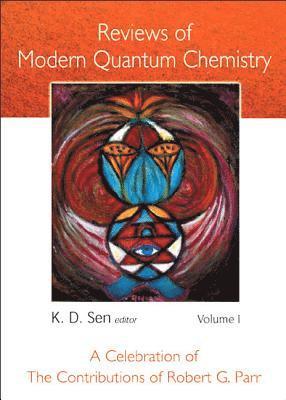 Reviews Of Modern Quantum Chemistry: A Celebration Of The Contributions Of Robert G Parr (In 2 Volumes)