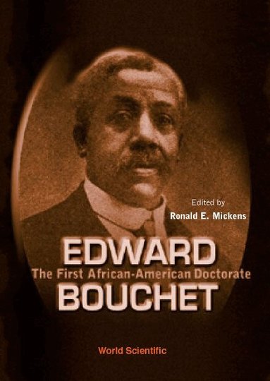 MICKENS RONALD E, Ronald E Mickens - EDWARD BOUCHET: THE FIRST AFRICAN-AMERICAN DOCTORATE, Häftad
