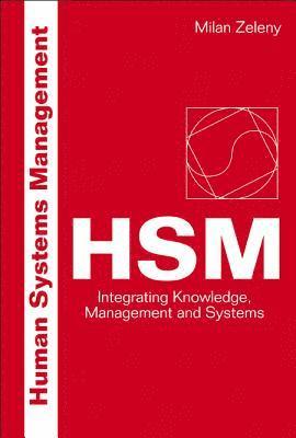 bokomslag Human Systems Management: Integrating Knowledge, Management And Systems