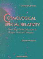 bokomslag Cosmological Special Relativity - The Large-scale Structure Of Space, Time And Velocity (2nd Edition)