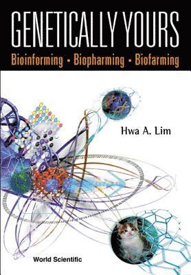 bokomslag Genetically Yours: Bioinforming, Biopharming And Biofarming