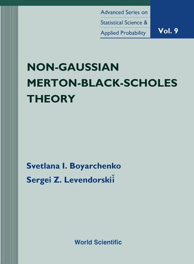 Svetlana I Boyarchenko, Sergei Z Levendorskii - NON-GAUSSIAN MERTON-BLACK-SCHOLES THEORY, Inbunden