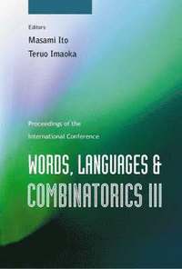 bokomslag Words, Languages And Combinatorics Iii, Proceedings Of The International Colloquium