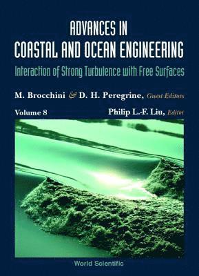 Advances In Coastal And Ocean Engineering, Volume 8: Interaction Of Strong Turbulence With Free Surfaces 1