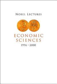 bokomslag Nobel Lectures In Economic Sciences, Vol 4 (1996-2000)