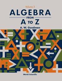 bokomslag Algebra From A To Z - Volume 3