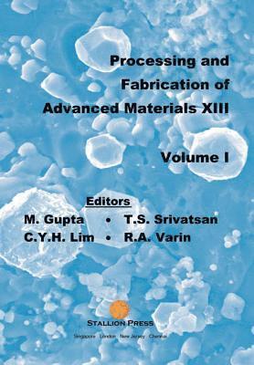 GUPTA MANOJ, Tirumalai S. Srivatsan, Manoj Gupta, Tirumalai S Srivatsan, Christina Y H Lim, Robert A Varin - Processing and Fabrication of Advanced Materials - Proceedings of the 13th International Symposium (in 2 Volumes), Inbunden