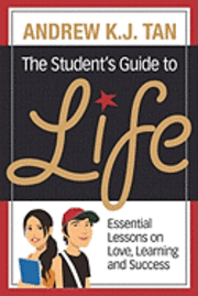 bokomslag The Student's Guide To Life: Essential Lessons On Love, Learning And Success