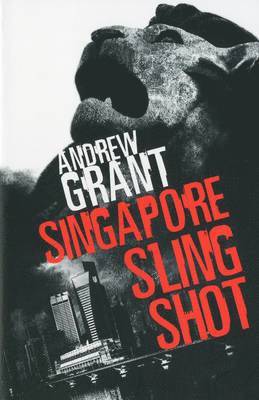 Andrew Grant - Singapore Sling-Shot, Häftad
