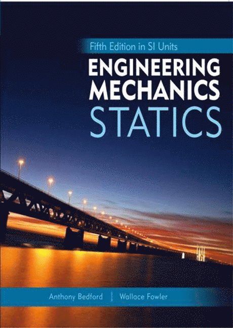 Anthony Bedford, Wallace Fowler, Yusof Ahmad - ENGINEERING MECHANICS, Häftad