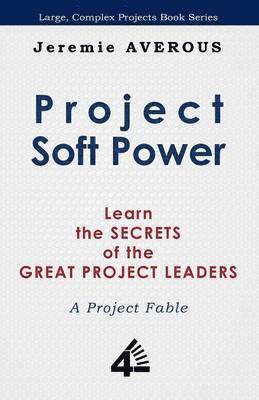 Project Soft Power - Learn the Secrets of the Great Project Leaders 1
