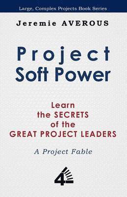 Project Soft Power - Learn the Secrets of the Great Project Leaders