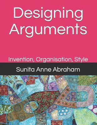 Sunita Anne Abraham - Designing Arguments, Häftad. Tillgänglighet: Lägg i varukorg