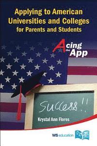 bokomslag Applying To American Universities And Colleges For Parents And Students: Acing The App