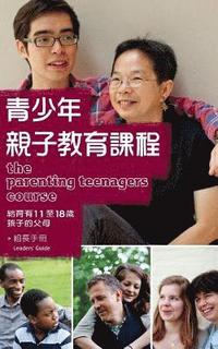 bokomslag The Parenting Teenagers Course Leaders Guide Traditional Chinese Edition